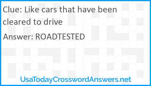 Like cars that have been cleared to drive Answer