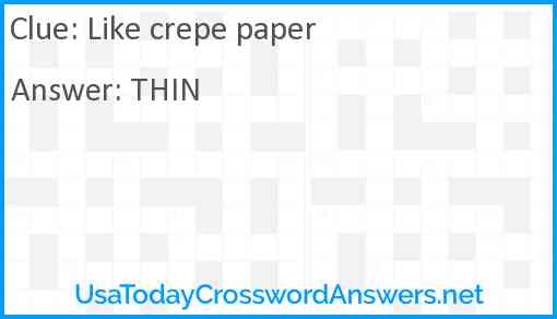 Like crepe paper Answer