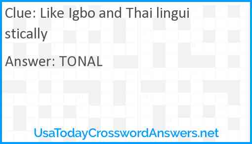 Like Igbo and Thai linguistically Answer