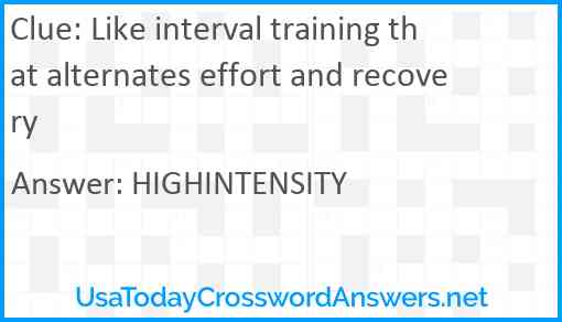 Like interval training that alternates effort and recovery Answer