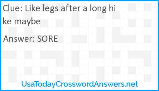 Like legs after a long hike maybe Answer