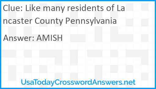 Like many residents of Lancaster County Pennsylvania Answer