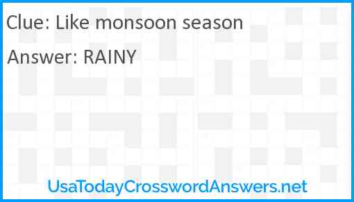 Like monsoon season Answer