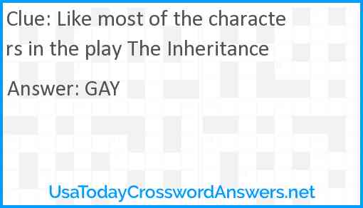Like most of the characters in the play The Inheritance Answer