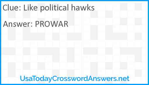 Like political hawks Answer