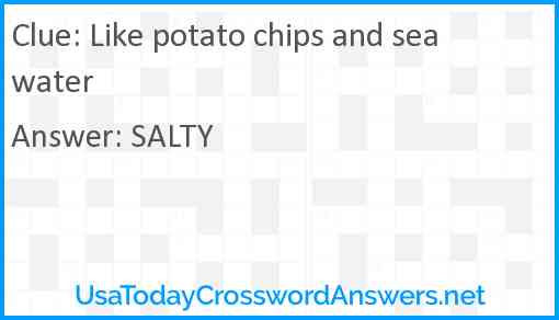 Like potato chips and seawater Answer