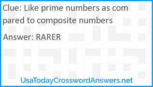 Like prime numbers as compared to composite numbers Answer