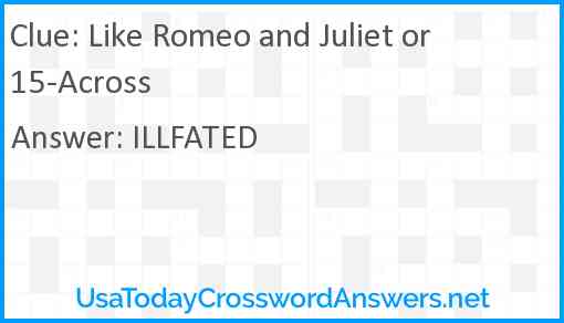 Like Romeo and Juliet or 15-Across Answer
