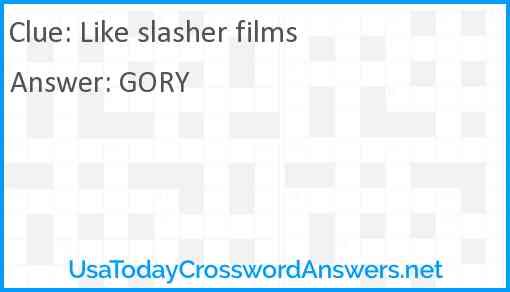 Like slasher films Answer