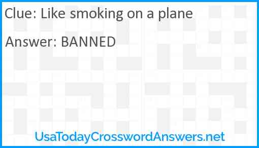 Like smoking on a plane Answer