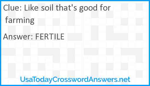 Like soil that's good for farming Answer