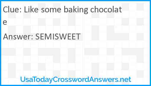 Like some baking chocolate Answer