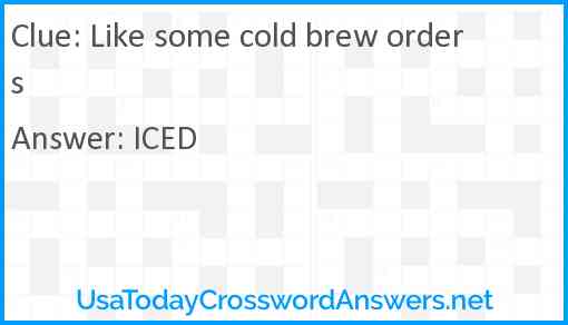 Like some cold brew orders Answer