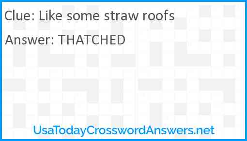 Like some straw roofs Answer