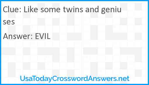 Like some twins and geniuses Answer
