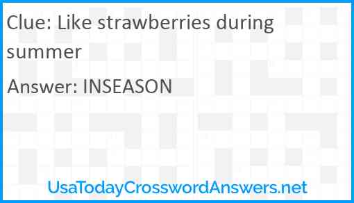 Like strawberries during summer Answer