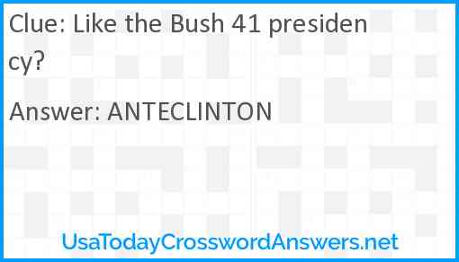 Like the Bush 41 presidency? Answer