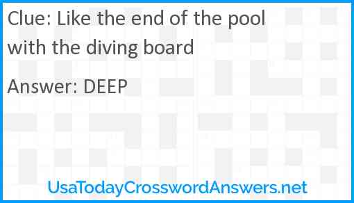 Like the end of the pool with the diving board Answer
