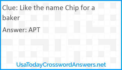 Like the name Chip for a baker Answer