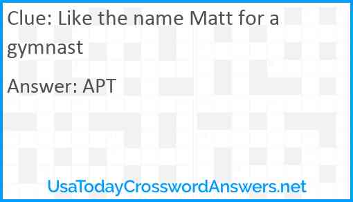 Like the name Matt for a gymnast Answer