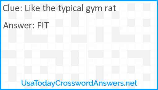 Like the typical gym rat Answer