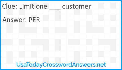 Limit one ___ customer Answer