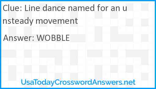 Line dance named for an unsteady movement Answer