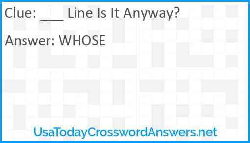 ___ Line Is It Anyway? Answer