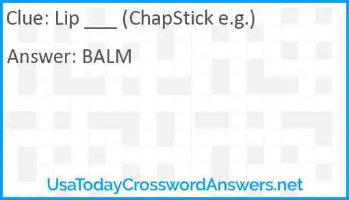Lip ___ (ChapStick e.g.) Answer