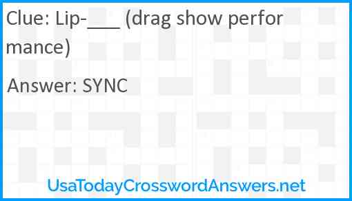 Lip-___ (drag show performance) Answer