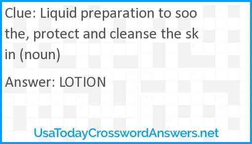 Liquid preparation to soothe, protect and cleanse the skin (noun) Answer