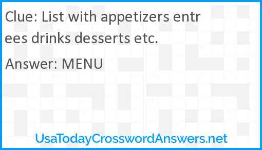 List with appetizers entrees drinks desserts etc. Answer