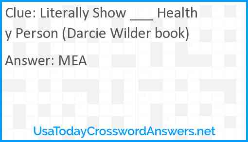 Literally Show ___ Healthy Person (Darcie Wilder book) Answer