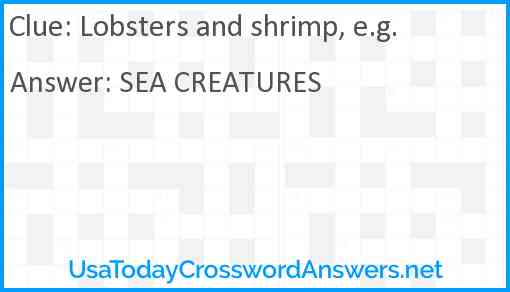 Lobsters and shrimp, e.g. Answer