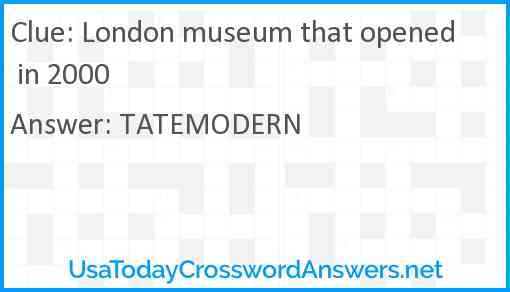 London museum that opened in 2000 Answer