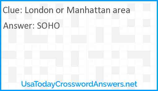 London or Manhattan area Answer