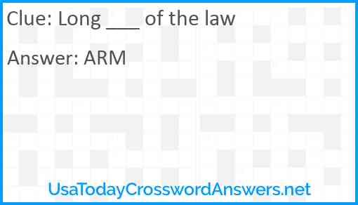 Long ___ of the law Answer