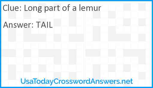 Long part of a lemur Answer