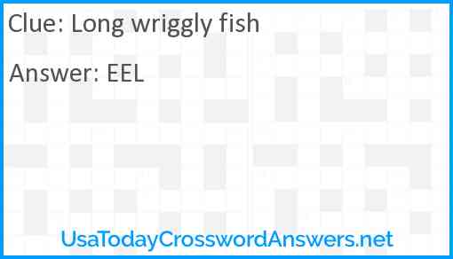 Long wriggly fish Answer