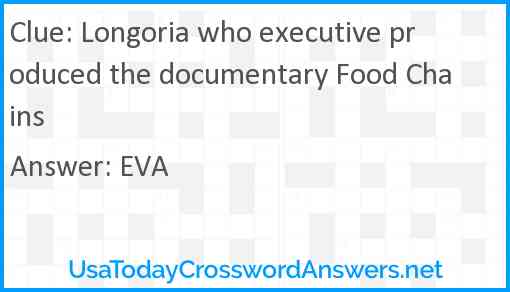Longoria who executive produced the documentary Food Chains Answer