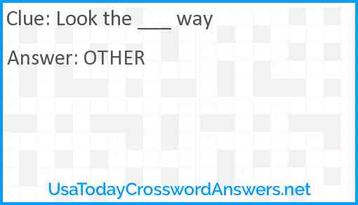 Look the ___ way Answer