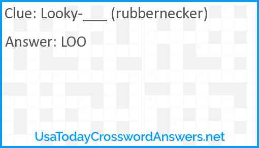 Looky-___ (rubbernecker) Answer