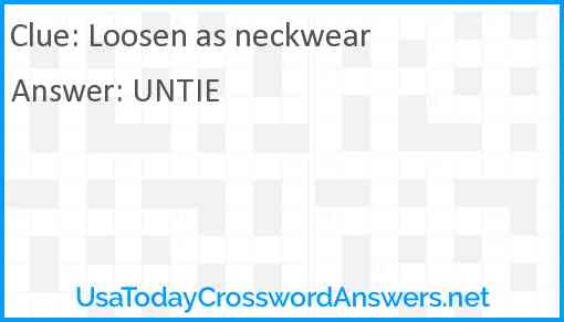 Loosen as neckwear Answer