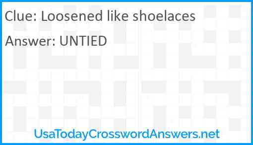 Loosened like shoelaces Answer