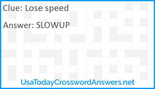 Lose speed Answer