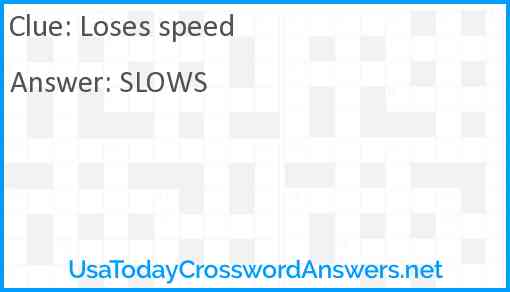 Loses speed Answer