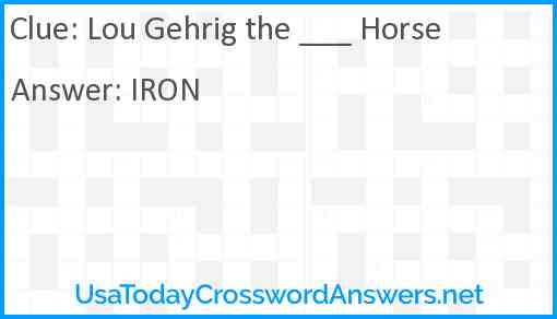 Lou Gehrig the ___ Horse Answer
