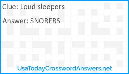 Loud sleepers Answer