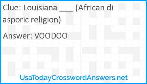 Louisiana ___ (African diasporic religion) Answer