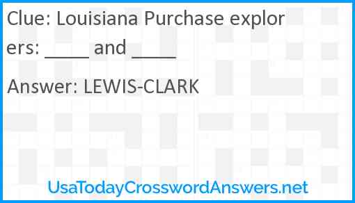 Louisiana Purchase explorers: ____ and ____ Answer